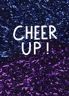 Cheer up - 