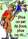 Plus on est de fous, plus on rit ! - 