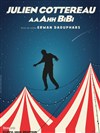 Julien Cottereau dans Aaahh Bibi - 