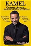 Kamel dans Comme avant ... mais avec la tête d'aujourd'hui ! - 