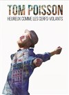 Tom Poisson | Heureux comme les cerfs-volants - 