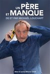 Michaël Louchart dans Un père et manque - 