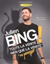 Julien Bing dans Toute la vérité, rien que la vérité - 