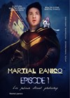 Martial Panico dans Épisode 1 - 