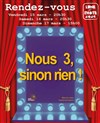 Nous 3, sinon rien ! - 