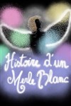 Histoire d'un Merle Blanc - 