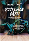 Pockemon Crew dans # Hashtag 2.0 - 