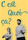 C'est quoi ça? - 