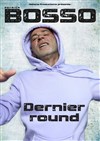 Patrick Bosso dans Dernier round | Nîmes - 