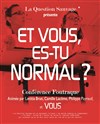 Et vous, es-tu normal ? - 