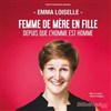 Emma Loiselle dans Femme de mère en fille depuis que l'homme est l'homme - 