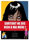 Surtout ne dis rien à ma mère ! - 