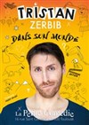 Tristan Zerbib dans son monde - 