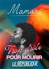 Mamari dans Trop drôle pour mourir - 