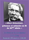 Albert Schweitzer : Présence et mémoire au fil du 20ème siècle - 