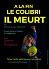 A la fin le colibri il meurt - 