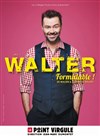 Walter dans Formidable - 