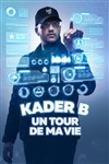 Kader B Dans Un tour de ma vie - 