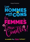 Les hommes sont cons, les femmes casse-couilles ! - 