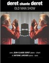 Deret chante Deret : Old Man Show - 