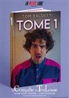 Tom Baldetti dans Tome 1 - 