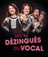 Les Dézingués du Vocal - 