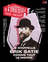 Je m'appelle Erik Satie comme tout le monde - 