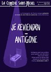 Je reviendrai - Antigone - 