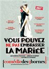 Vous pouvez ne pas embrasser la mariée - 