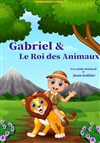 Gabriel et le Roi des animaux - 