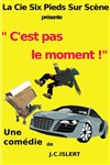 C'est pas le moment - 