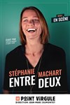 Stéphanie Machart dans Entre deux - 