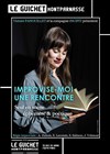 Improvise-moi une rencontre - 