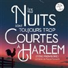 Les nuits sont toujours trop courtes à Harlem - 