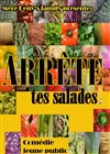 Arrête tes salades ! - 