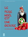 Le père Noël est une ordure - 