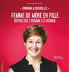 Emma Loiselle dans Femme de mère en fille depuis que l'homme est homme - 