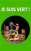 Je suis vert - 