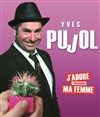 Yves Pujol dans J'adore toujours ma femme - 