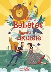 Les Bébêtes du Ukulélé - 