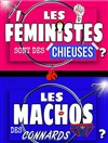 Les féministes sont des chieuses, les machos des connards ? - 