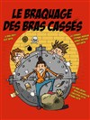 Le braquage des Bras cassés - 