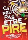 Ca peut pas être pire - 