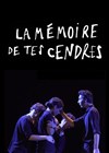 La mémoire de tes cendres - 