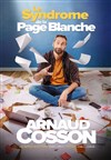 Arnaud Cosson dans Le syndrome de la page blanche - 