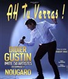 Didier Gustin dans Ah tu verras ! - 