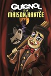 Guignol et la maison hantée - 