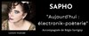 Sapho : Aujourd'hui : électronik-poéterie - 