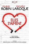 Elles s'aiment | avec Muriel Robin et Michèle Laroque - 