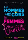 Les Hommes sont Cons, les Femmes Casse-couilles ! - 